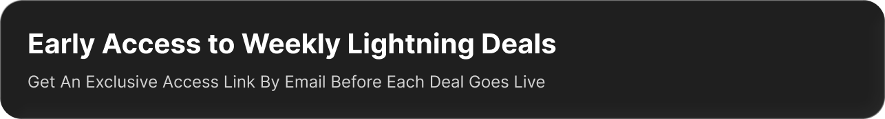 *Access To Weekly Lightning Deals